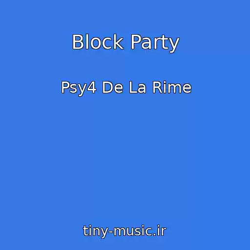 کاور آهنگ Block Party از Psy4 De La Rime