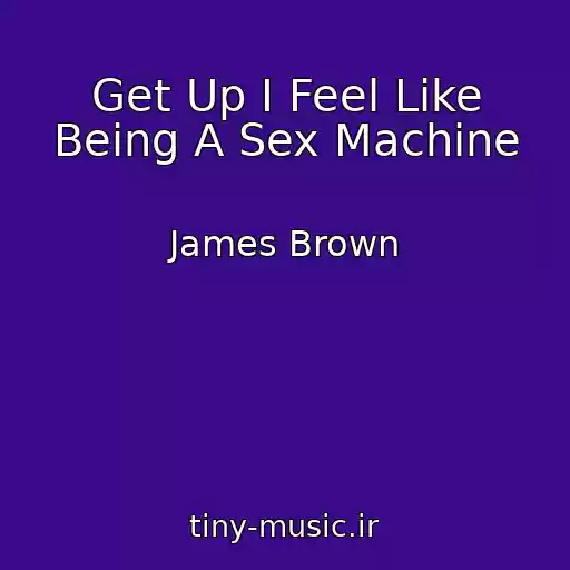 کاور آهنگ Get Up I Feel Like Being A Sex Machine از James Brown