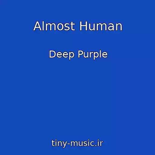 کاور آهنگ Almost Human از Deep Purple