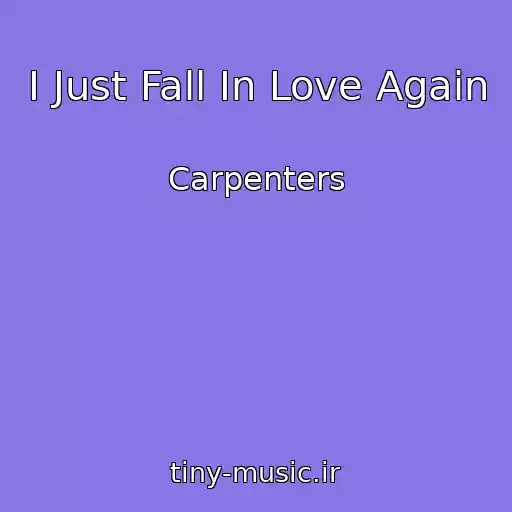 کاور آهنگ I Just Fall In Love Again از Carpenters