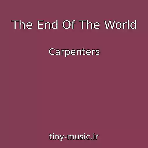 کاور آهنگ The End Of The World از Carpenters