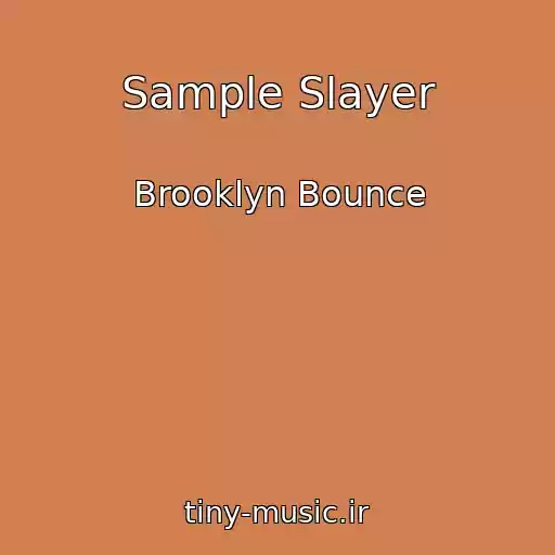 کاور آهنگ Sample Slayer از Brooklyn Bounce