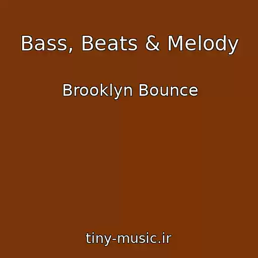 کاور آهنگ Bass, Beats & Melody از Brooklyn Bounce