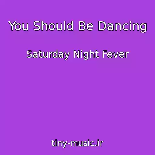 کاور آهنگ You Should Be Dancing از Saturday Night Fever