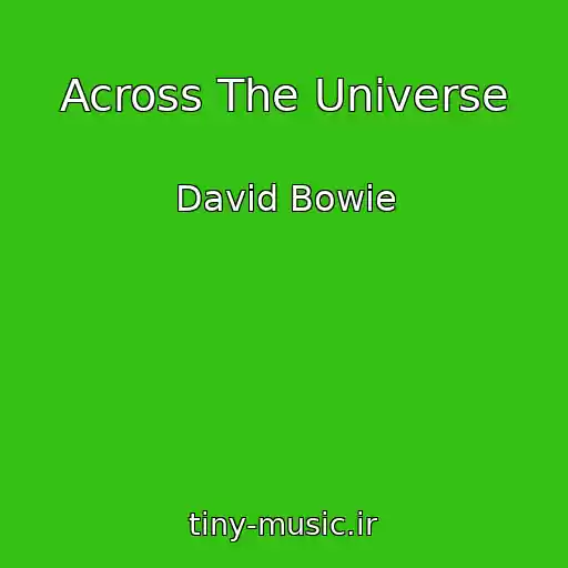 کاور آهنگ Across The Universe از David Bowie