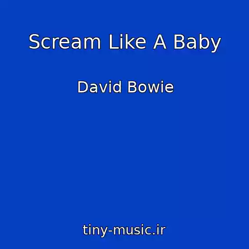 کاور آهنگ Scream Like A Baby از David Bowie