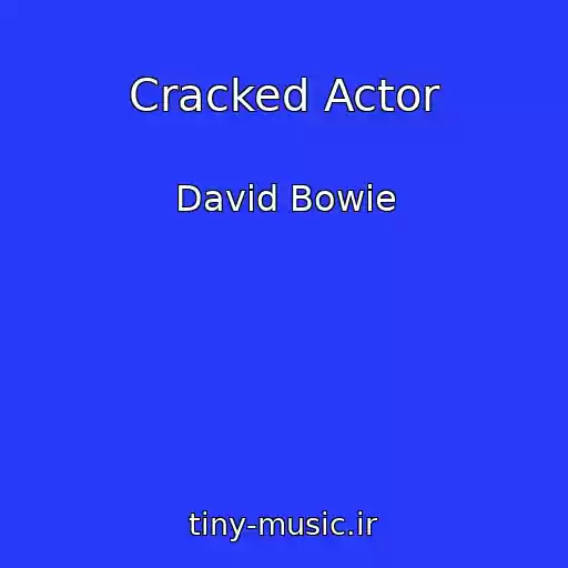 کاور آهنگ Cracked Actor از David Bowie