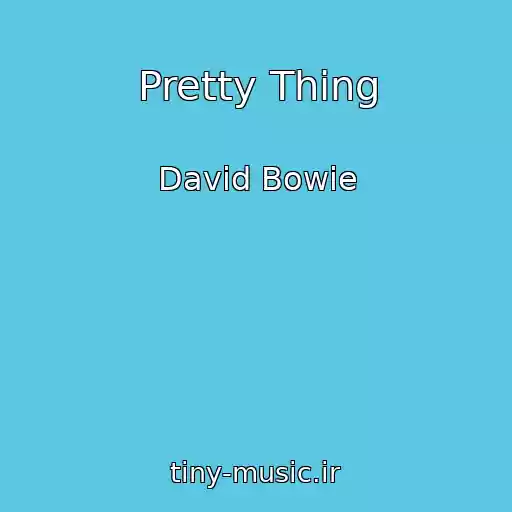 کاور آهنگ Pretty Thing از David Bowie