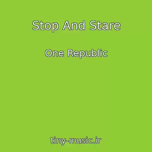 کاور آهنگ Stop And Stare از One Republic