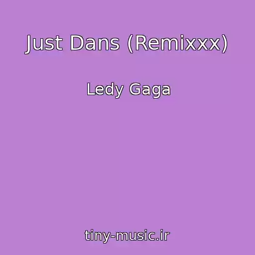 کاور آهنگ Just Dans (Remixxx) از Ledy Gaga