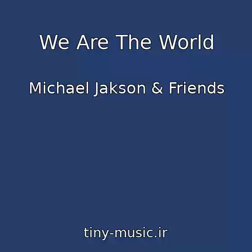 کاور آهنگ We Are The World از Michael Jakson & Friends