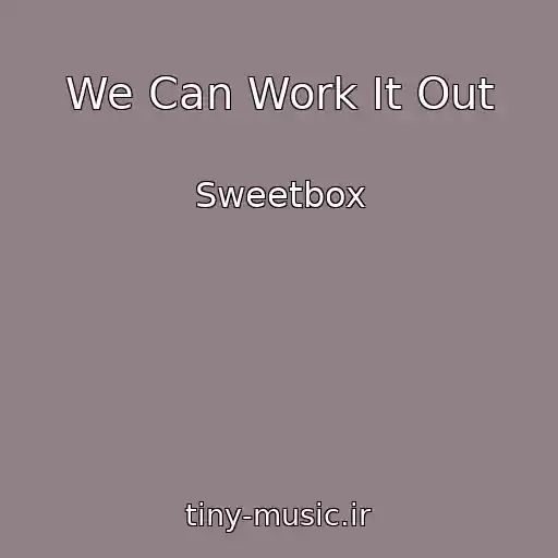 کاور آهنگ We Can Work It Out از Sweetbox