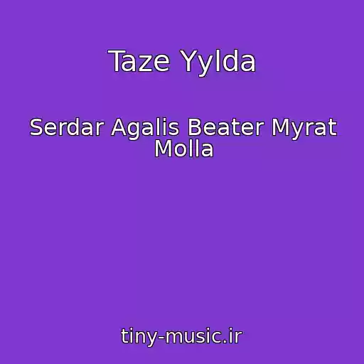 کاور آهنگ Taze Yylda از Serdar Agalis Beater Myrat Molla