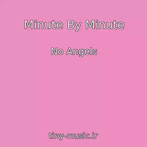 کاور آهنگ Minute By Minute از No Angels