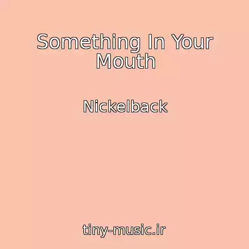 کاور آهنگ Something In Your Mouth از Nickelback