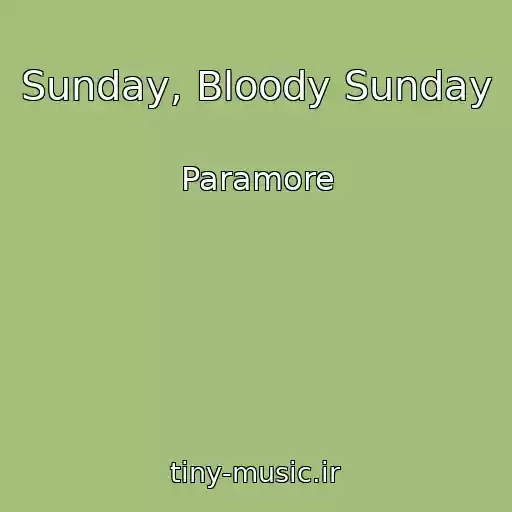 کاور آهنگ Sunday, Bloody Sunday از Paramore