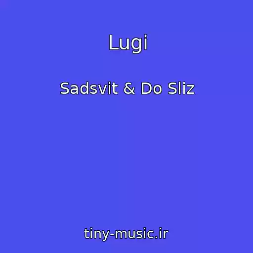 کاور آهنگ Lugi از Sadsvit & Do Sliz