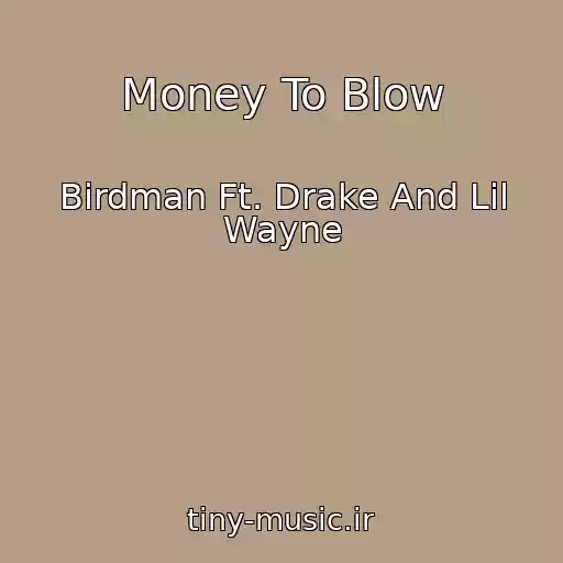 کاور آهنگ Money To Blow از Birdman Ft. Drake And Lil Wayne