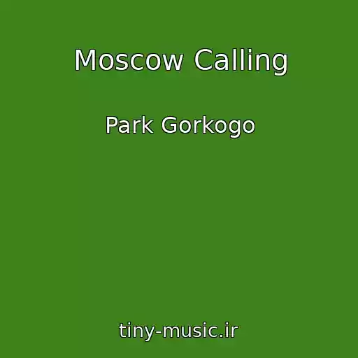 کاور آهنگ Moscow Calling از Park Gorkogo