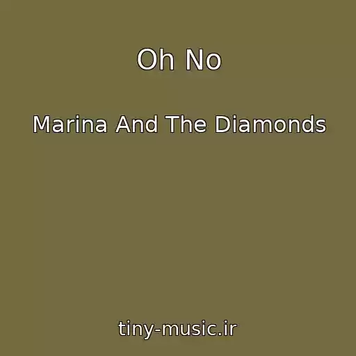 کاور آهنگ Oh No از Marina And The Diamonds