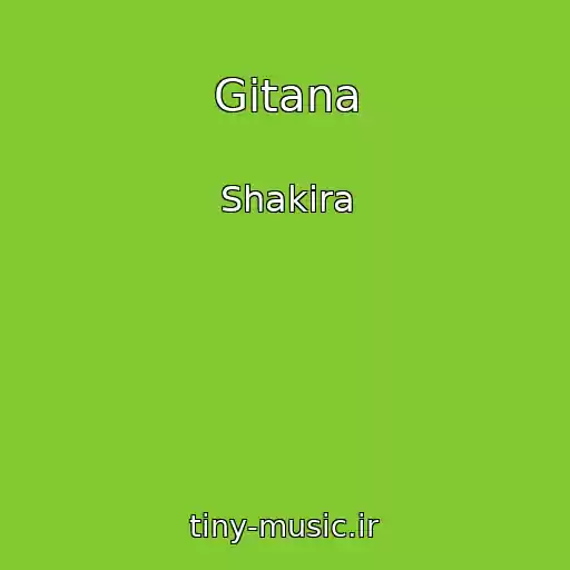 کاور آهنگ Gitana از Shakira
