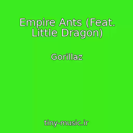 کاور آهنگ Empire Ants (Feat. Little Dragon) از Gorillaz
