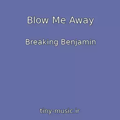 کاور آهنگ Blow Me Away از Breaking Benjamin