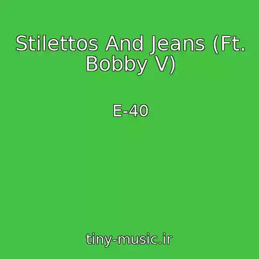 کاور آهنگ Stilettos And Jeans (Ft. Bobby V) از E-40