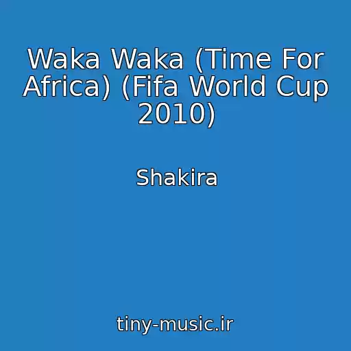 کاور آهنگ Waka Waka (Time For Africa) (Fifa World Cup 2010) از Shakira