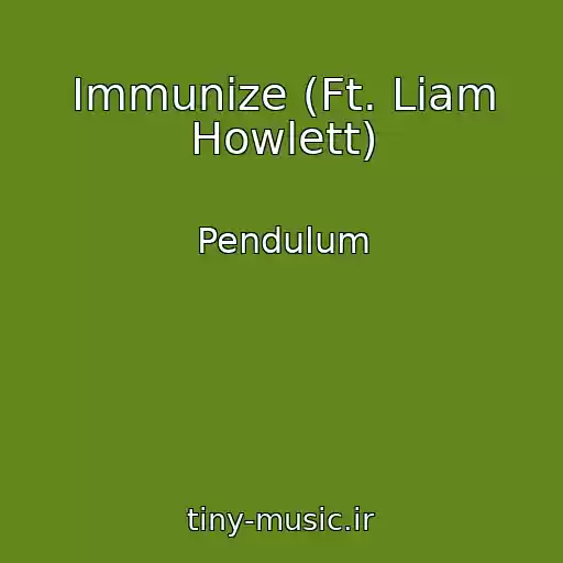 کاور آهنگ Immunize (Ft. Liam Howlett) از Pendulum