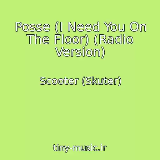کاور آهنگ Posse (I Need You On The Floor) (Radio Version) از Scooter (Skuter)