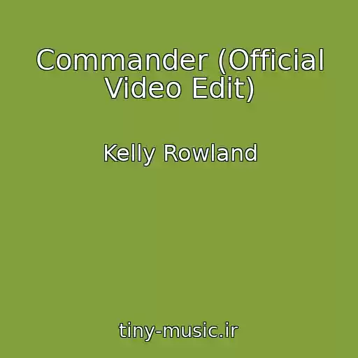 کاور آهنگ Commander (Official Video Edit) از Kelly Rowland