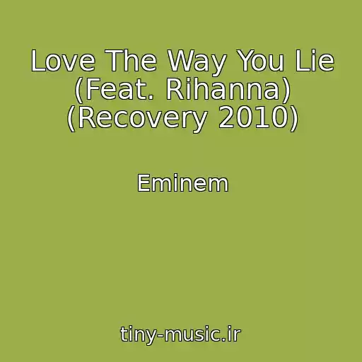کاور آهنگ Love The Way You Lie (Feat. Rihanna) (Recovery 2010) از Eminem