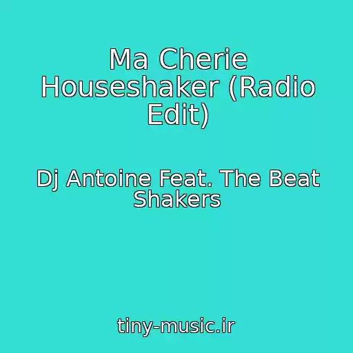 کاور آهنگ Ma Cherie Houseshaker (Radio Edit) از Dj Antoine Feat. The Beat Shakers