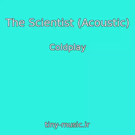 کاور آهنگ The Scientist (Acoustic) از Coldplay