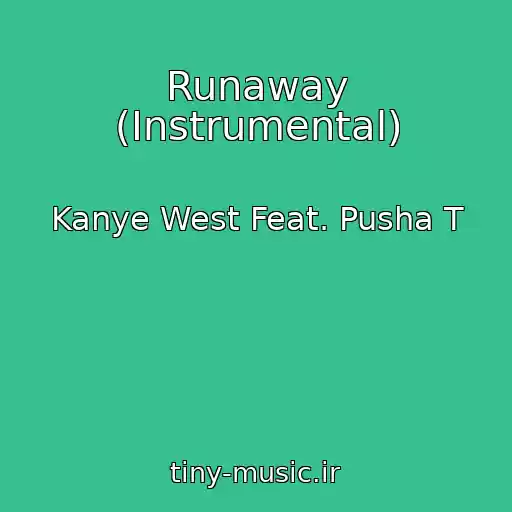 کاور آهنگ Runaway (Instrumental) از Kanye West Feat. Pusha T