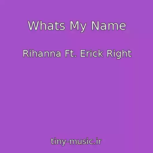 کاور آهنگ Whats My Name از Rihanna Ft. Erick Right