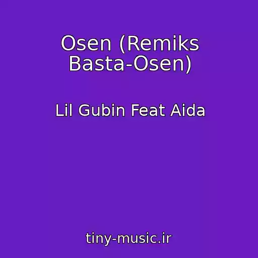 کاور آهنگ Osen (Remiks Basta-Osen) از Lil Gubin Feat Aida
