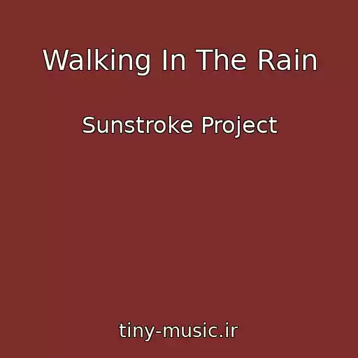 کاور آهنگ Walking In The Rain از Sunstroke Project