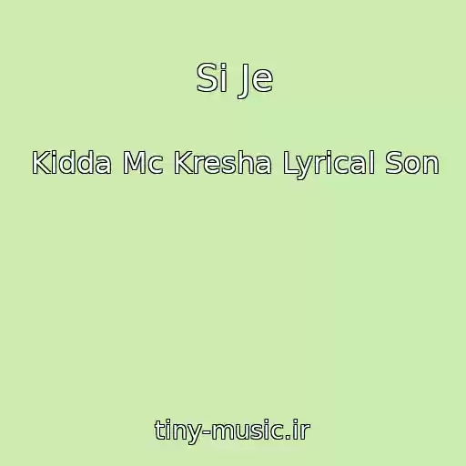 کاور آهنگ Si Je از Kidda Mc Kresha Lyrical Son