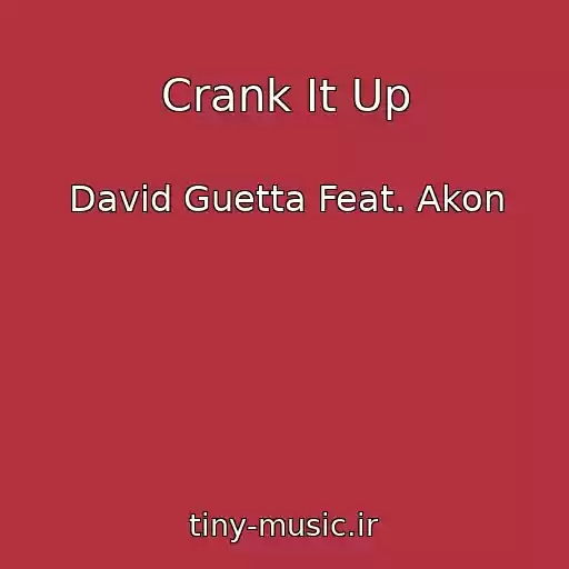 کاور آهنگ Crank It Up از David Guetta Feat. Akon