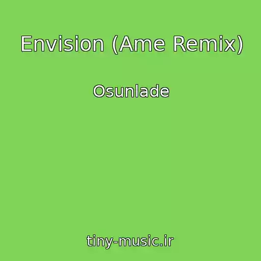 کاور آهنگ Envision (Ame Remix) از Osunlade