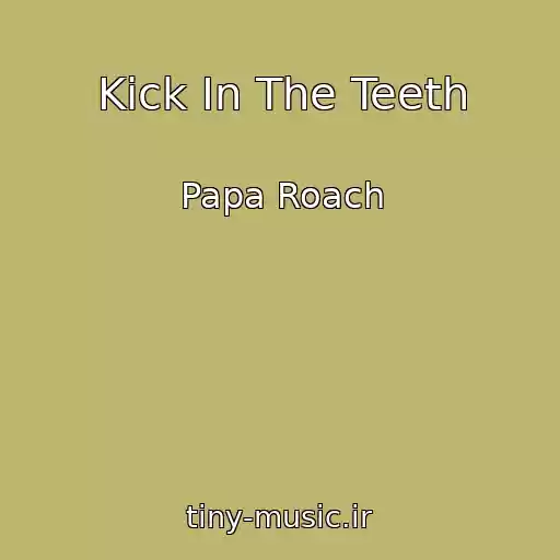 کاور آهنگ Kick In The Teeth از Papa Roach