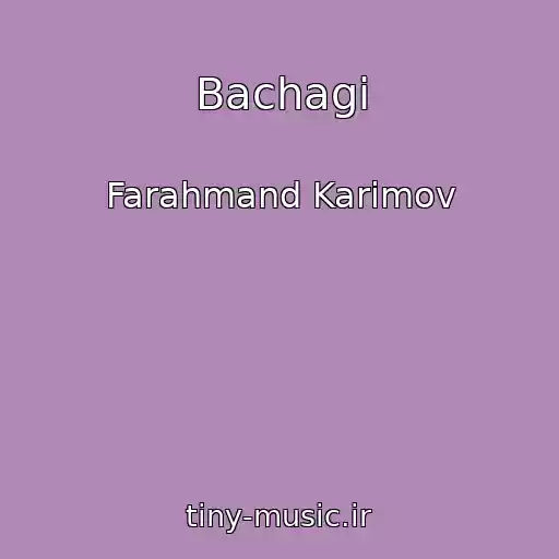کاور آهنگ Bachagi از Farahmand Karimov
