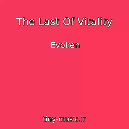 کاور آهنگ The Last Of Vitality از Evoken