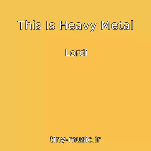 کاور آهنگ This Is Heavy Metal از Lordi
