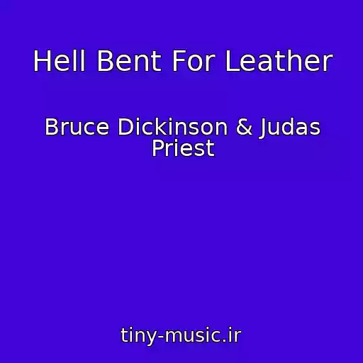 کاور آهنگ Hell Bent For Leather از Bruce Dickinson & Judas Priest
