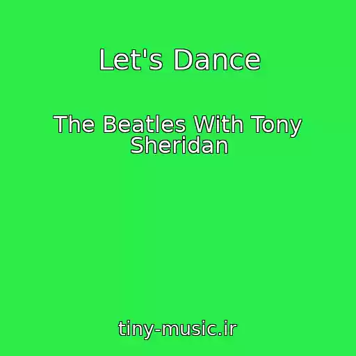 کاور آهنگ Let's Dance از The Beatles With Tony Sheridan