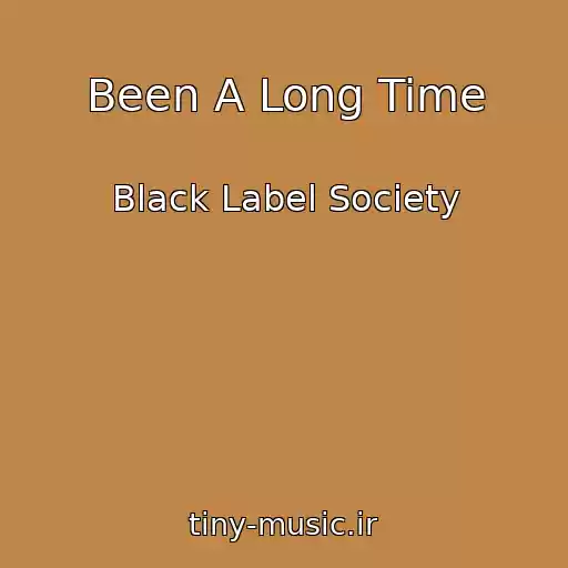 کاور آهنگ Been A Long Time از Black Label Society