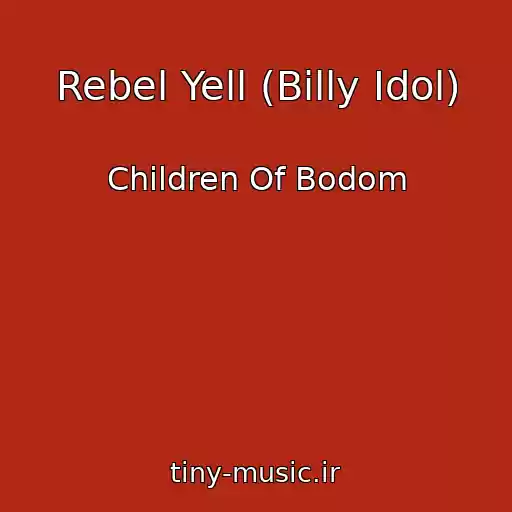 کاور آهنگ Rebel Yell (Billy Idol) از Children Of Bodom